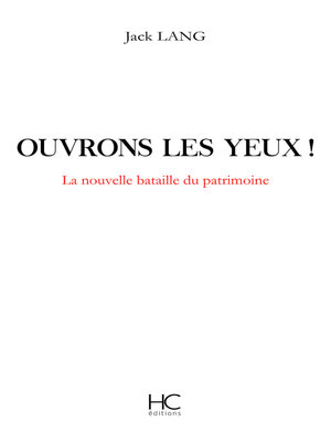 cover image of Ouvrons les yeux ! La nouvelle bataille du patrimoine